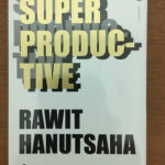 สรุปแนวคิดน่าสนใจจากหนังสือ – Super Productive 1